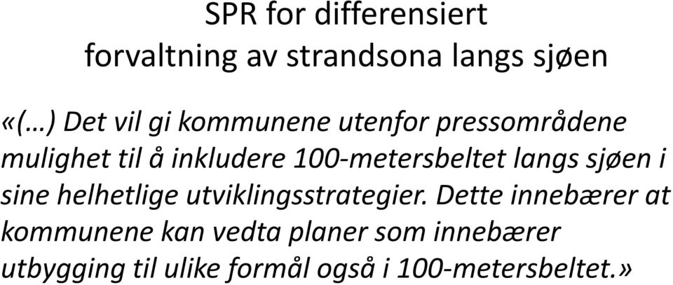 langs sjøen i sine helhetlige utviklingsstrategier.