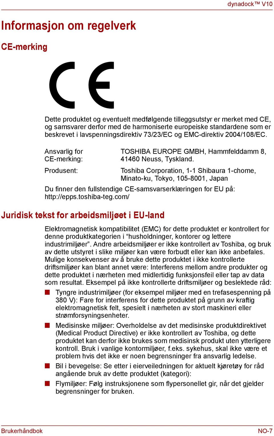 com/ Juridisk tekst for arbeidsmiljøet i EU-lad TOSHIBA EUROPE GMBH, Hammfelddamm 8, 41460 Neuss, Tysklad.