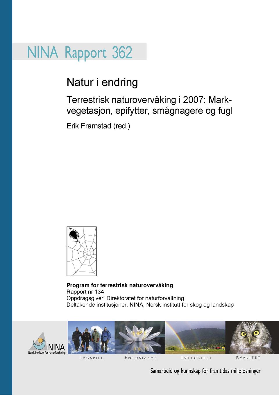 ) Program for terrestrisk naturovervåking Rapport nr 134 Oppdragsgiver: