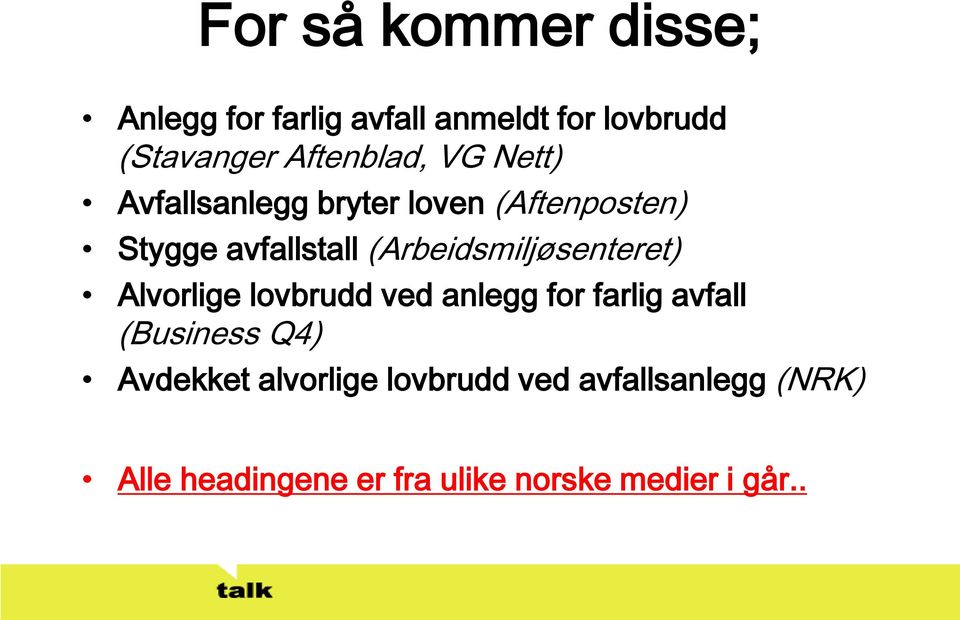 (Arbeidsmiljøsenteret) Alvorlige lovbrudd ved anlegg for farlig avfall (Business Q4)