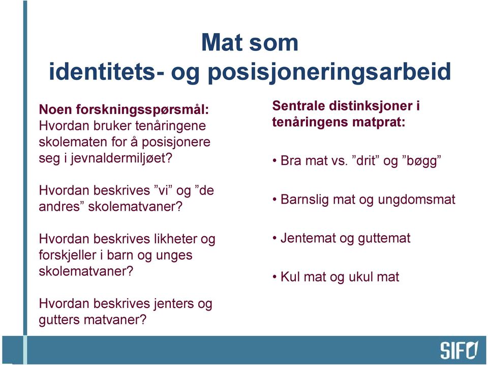 Hvordan beskrives likheter og forskjeller i barn og unges skolematvaner?