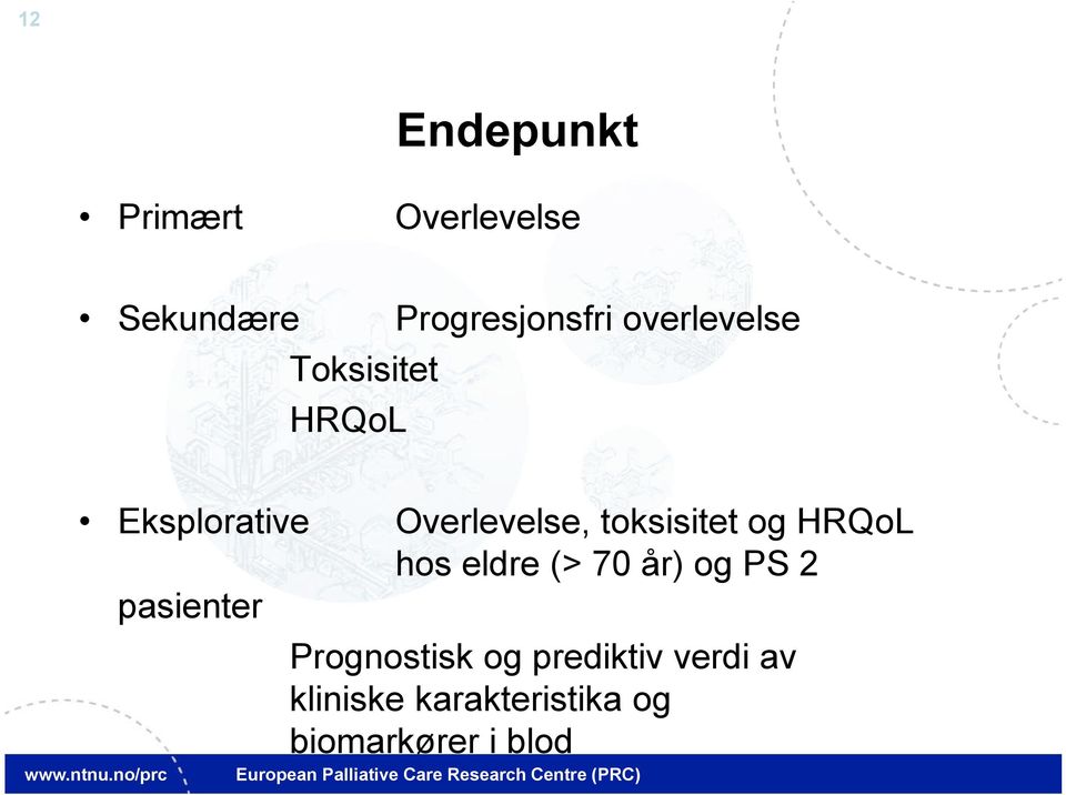 Overlevelse, toksisitet og HRQoL hos eldre (> 70 år) og PS 2