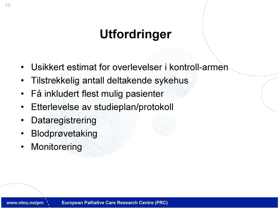 Få inkludert flest mulig pasienter Etterlevelse av