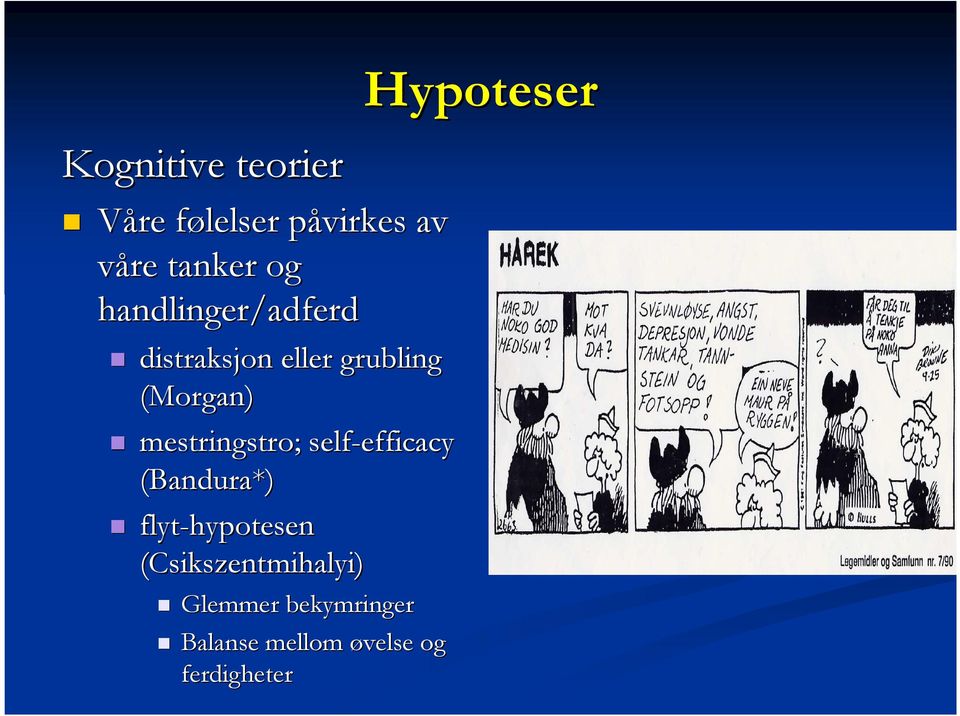 mestringstro; self-efficacy efficacy (Bandura*) flyt-hypotesen