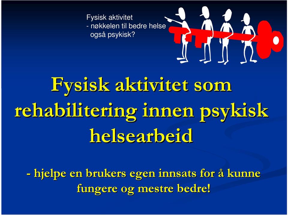 Fysisk aktivitet som rehabilitering innen