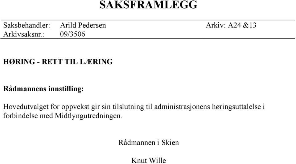 Hovedutvalget for oppvekst gir sin tilslutning til administrasjonens