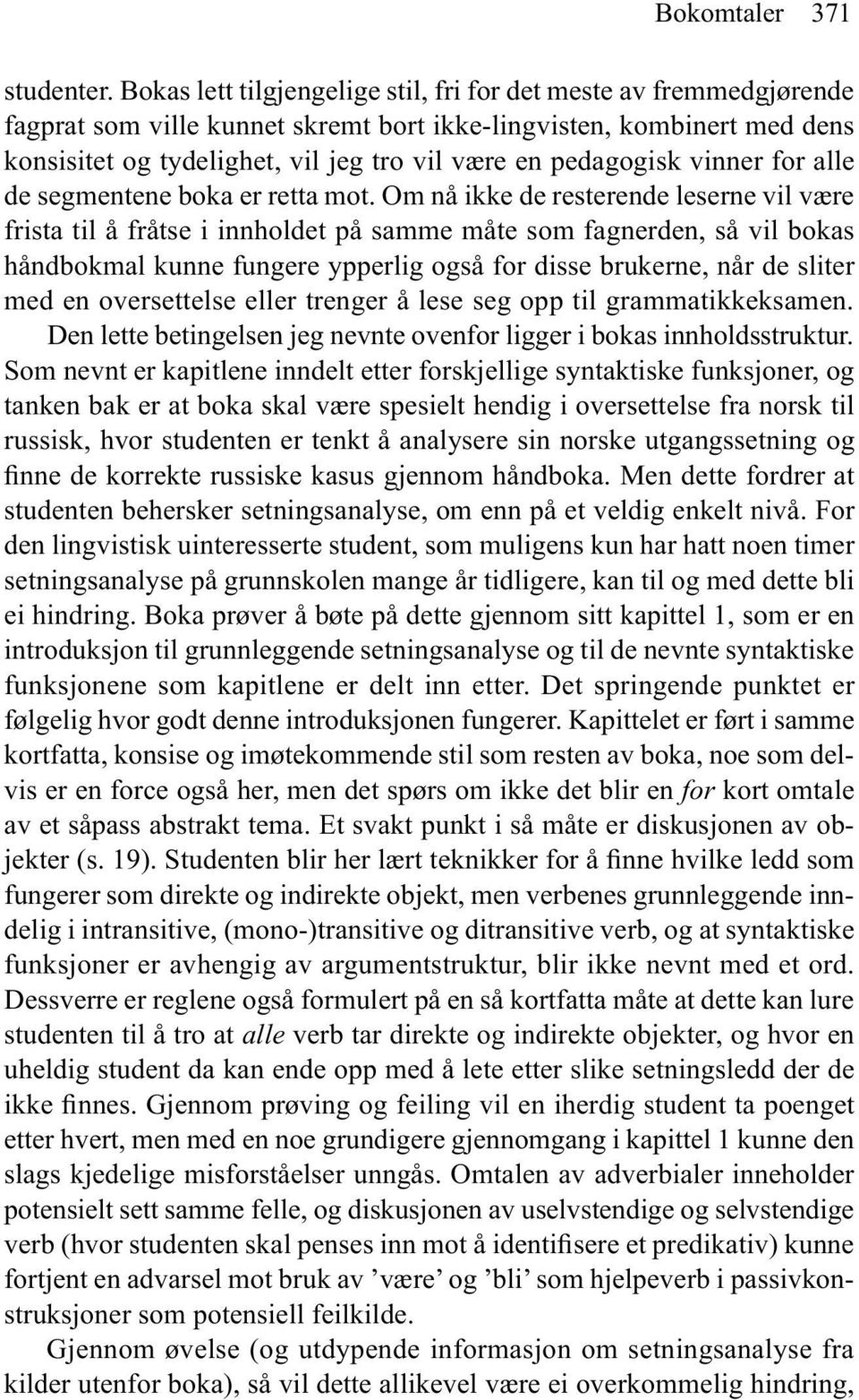 pedagogisk vinner for alle de segmentene boka er retta mot.