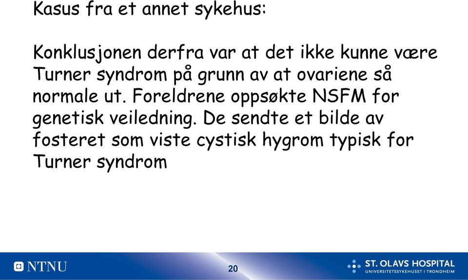 Foreldrene oppsøkte NSFM for genetisk veiledning.