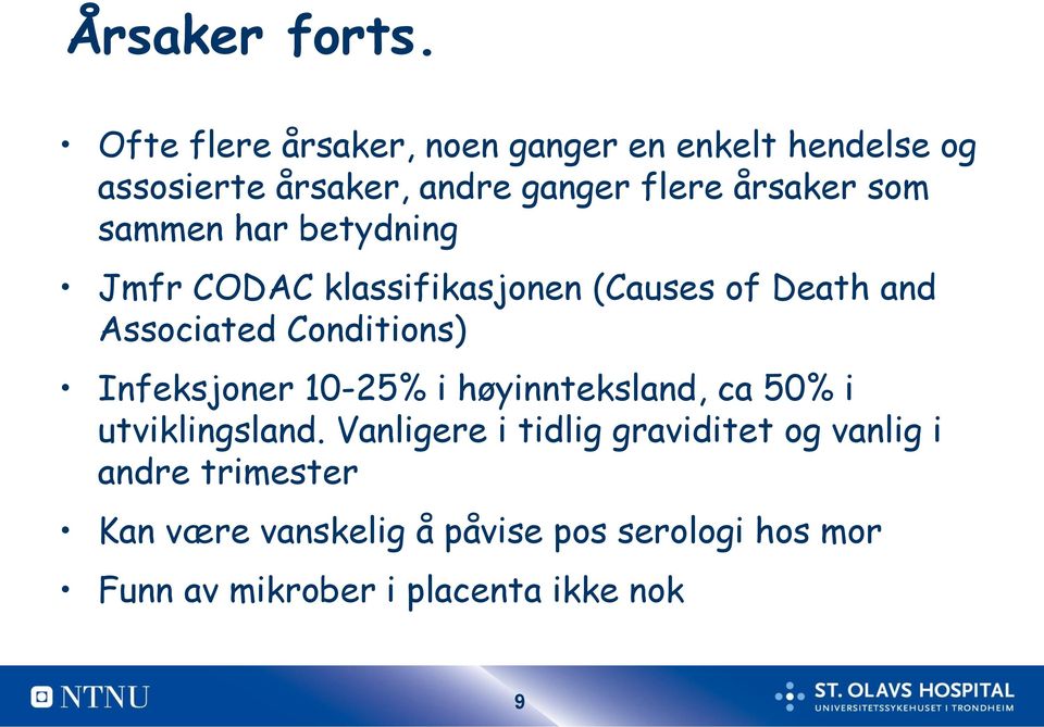 sammen har betydning Jmfr CODAC klassifikasjonen (Causes of Death and Associated Conditions) Infeksjoner