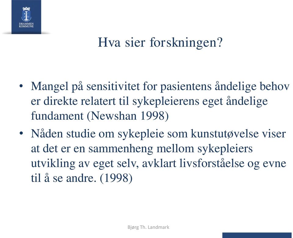 sykepleierens eget åndelige fundament (Newshan 1998) Nåden studie om sykepleie