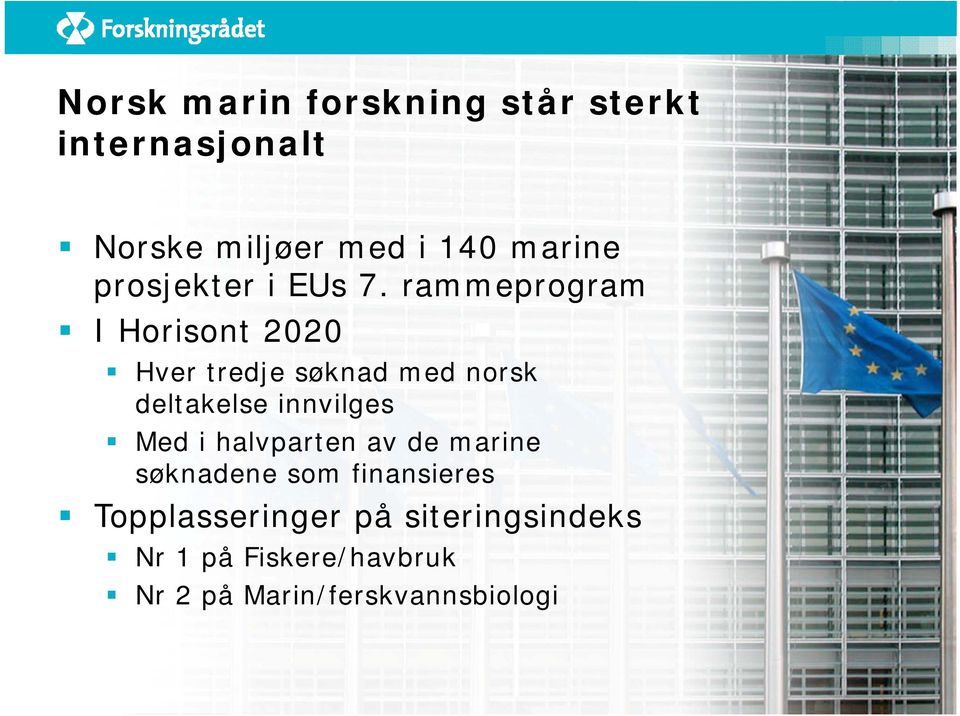rammeprogram I Horisont 2020 Hver tredje søknad med norsk deltakelse innvilges