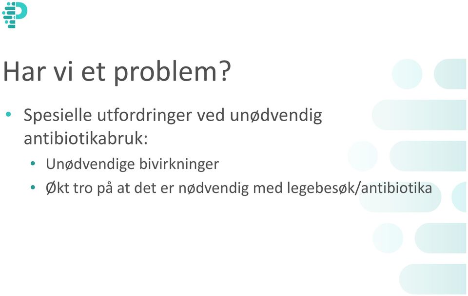 antibiotikabruk: Unødvendige