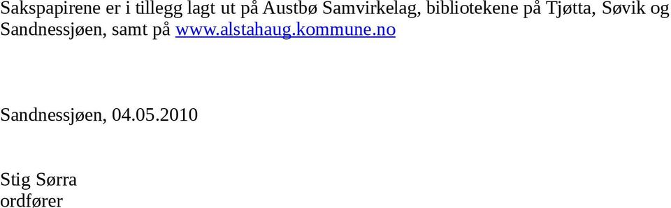 Sandnessjøen, samt på www.alstahaug.kommune.