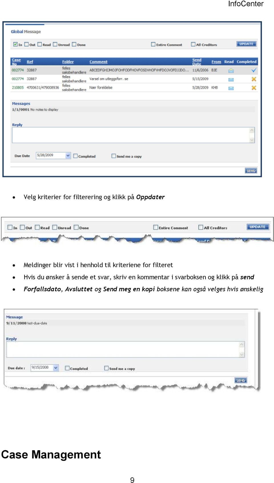 skriv en kommentar i svarboksen og klikk på send Forfallsdato, Avsluttet