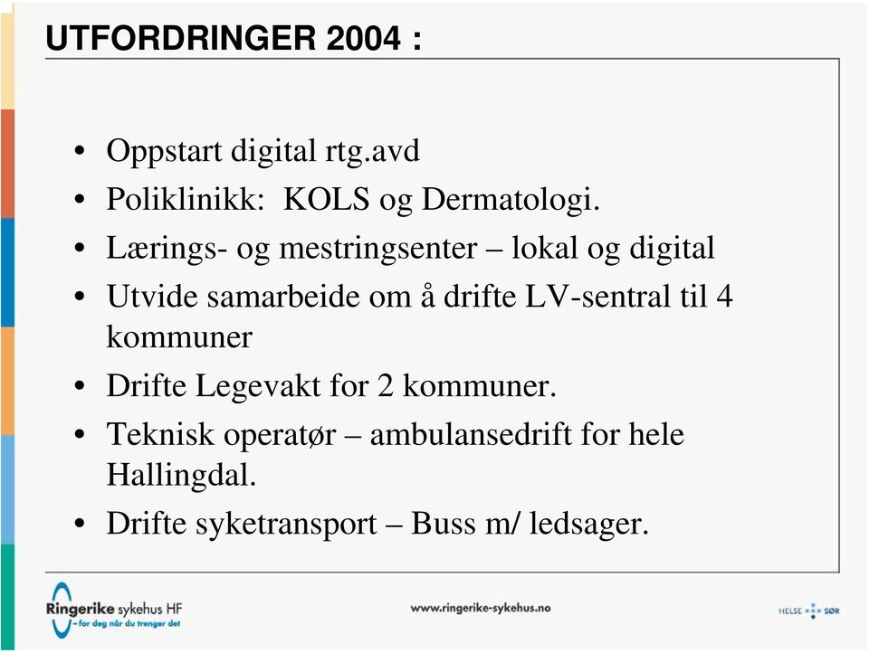 Lærings- og mestringsenter lokal og digital Utvide samarbeide om å drifte