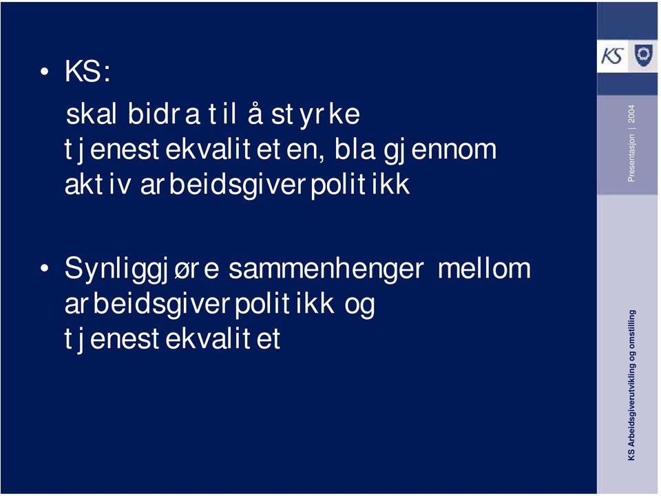 arbeidsgiverpolitikk Synliggjøre