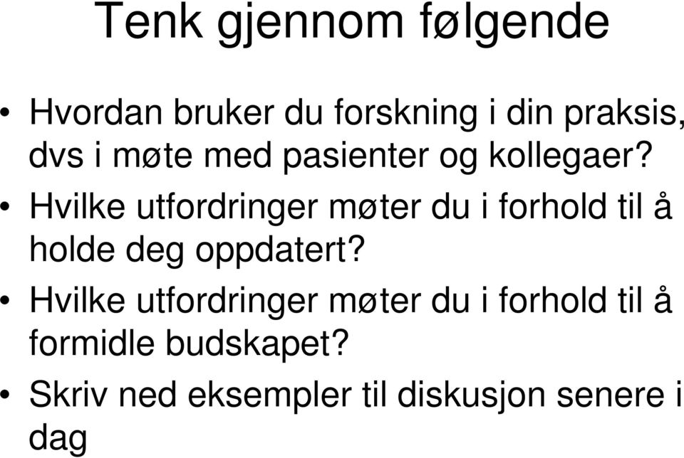 Hvilke utfordringer møter du i forhold til å holde deg oppdatert?