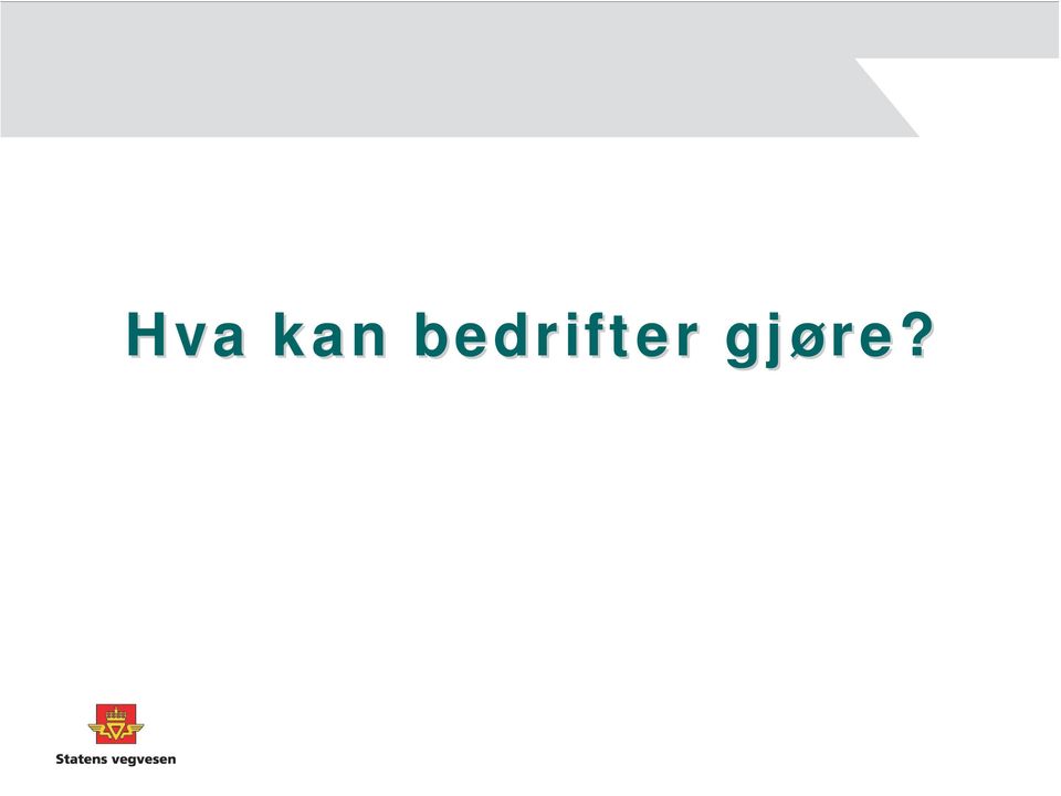 gjøre?