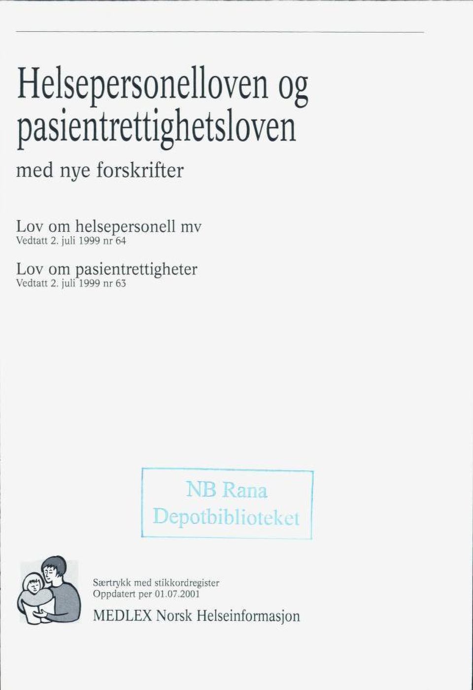 juli 1999 nr 64 Lov om pasientrettigheter Vedtatt 2.