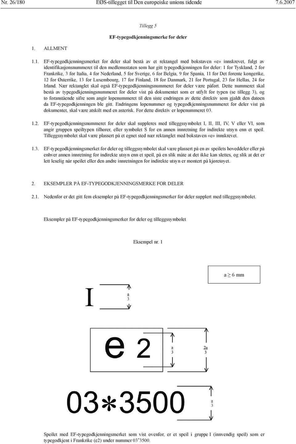 ALLMENT Tillegg 5 EF-typegodkjenningsmerke for deler 1.