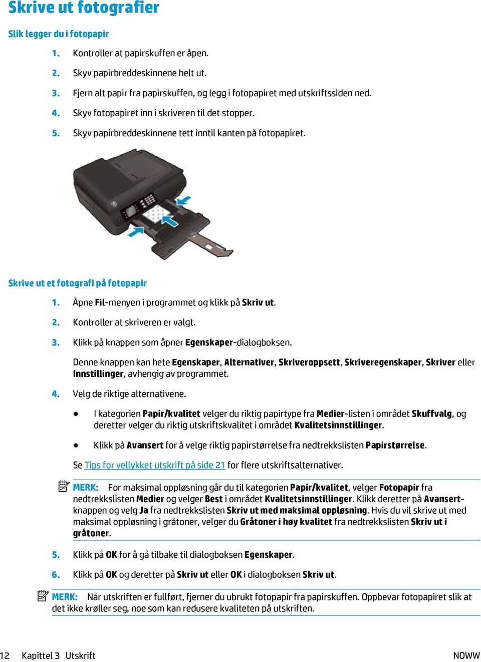 Skrive ut et fotografi på fotopapir 1. Åpne Fil-menyen i programmet og klikk på Skriv ut. 2. Kontroller at skriveren er valgt. 3. Klikk på knappen som åpner Egenskaper-dialogboksen.