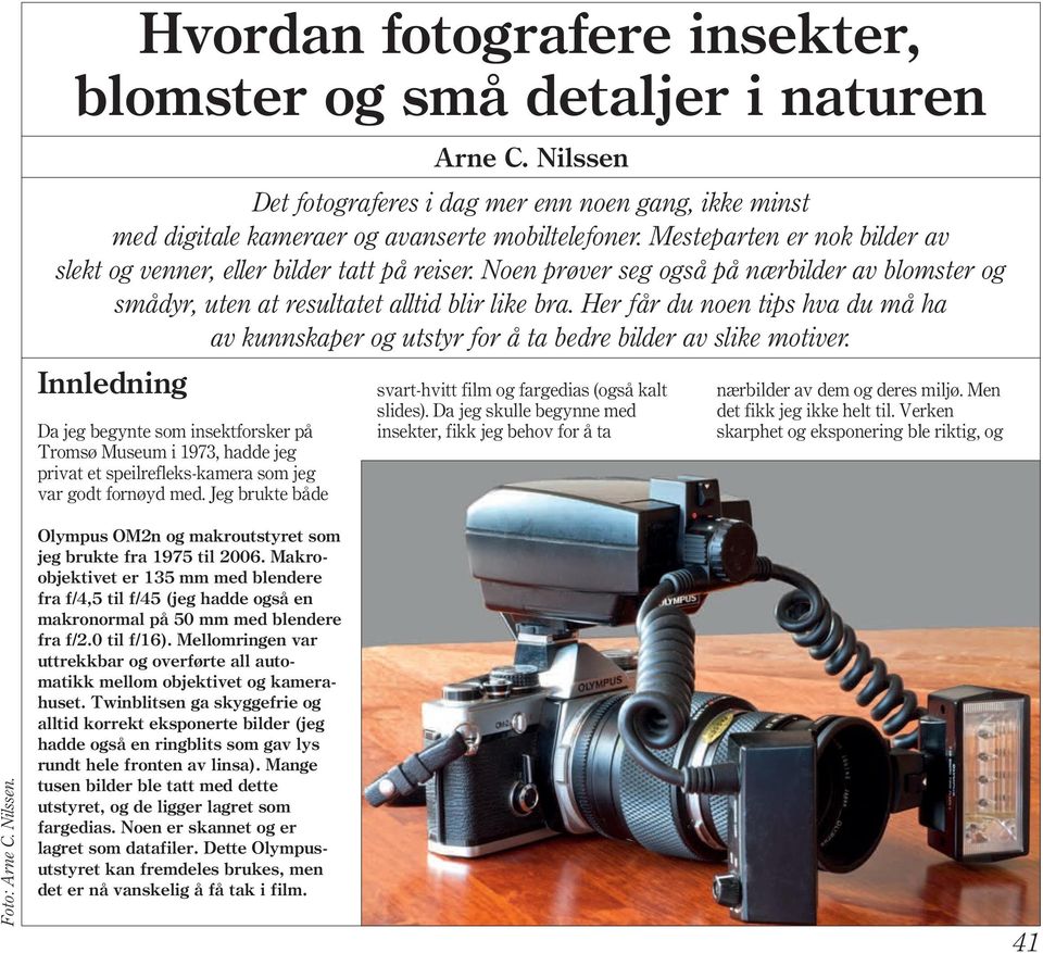 Her får du noen tips hva du må ha av kunnskaper og utstyr for å ta bedre bilder av slike motiver.