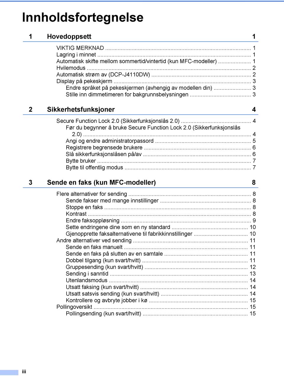 0 (Sikkerfunksjonslås 2.0)... 4 Før du begynner å bruke Secure Function Lock 2.0 (Sikkerfunksjonslås 2.0)... 4 Angi og endre administratorpassord... 5 Registrere begrensede brukere.