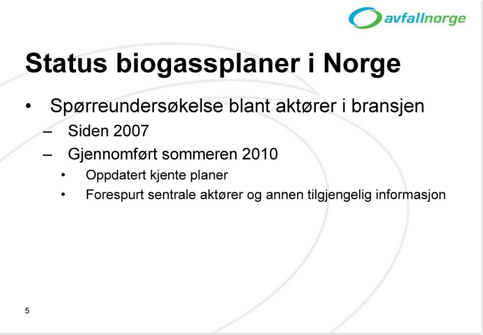 sommeren 2010 Oppdatert kjente planer Forespurt