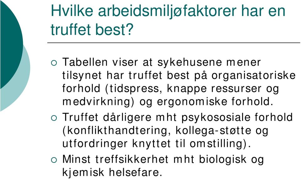 (tidspress, knappe ressurser og medvirkning) og ergonomiske forhold.