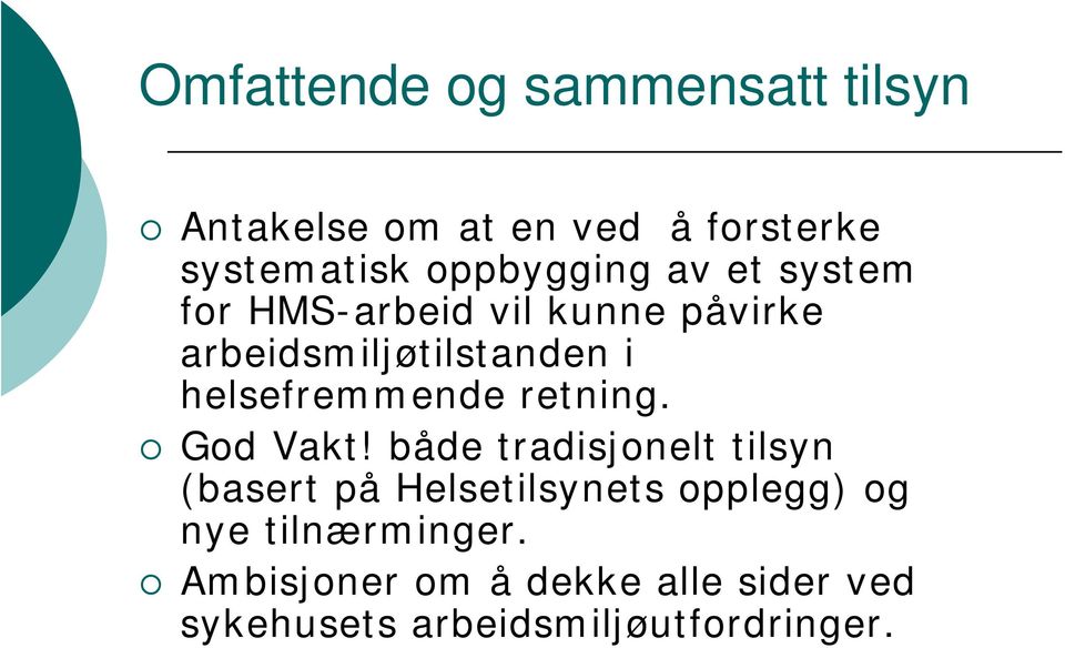 helsefremmende retning. God Vakt!