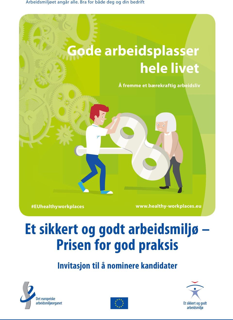 fremme et bærekraftig arbeidsliv #EUhealthyworkplaces www.