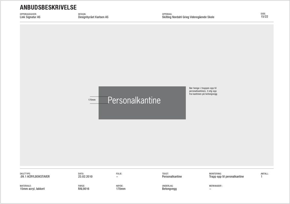 09. ACRYLBOKSTAVER Personalkantine Trapp opp til