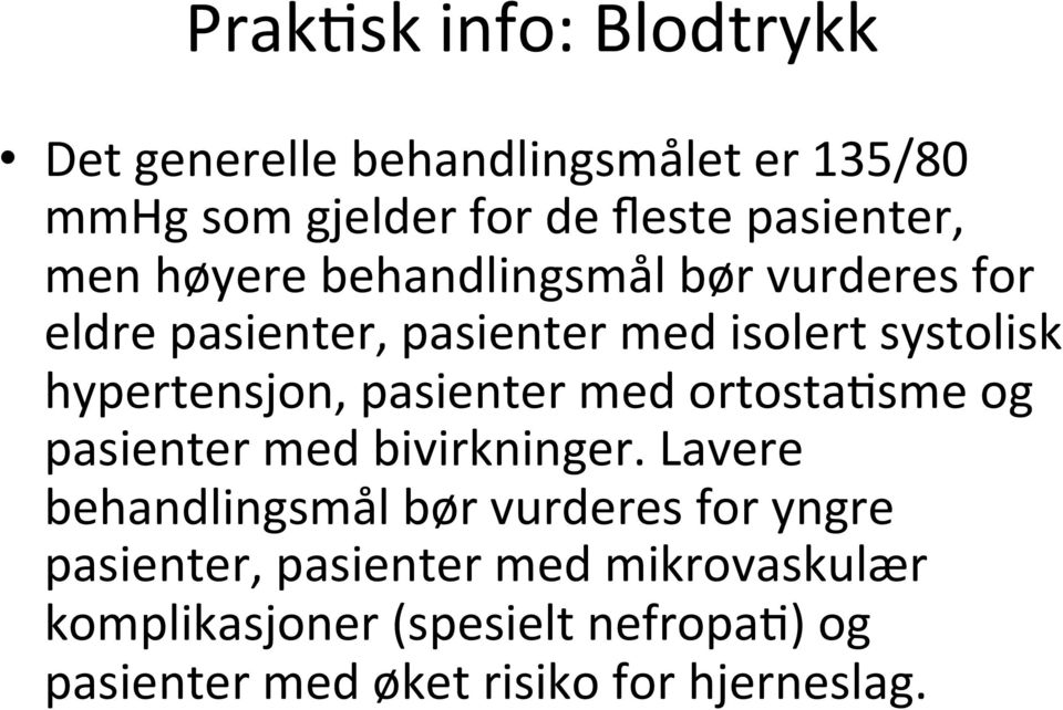 pasienter med ortosta[sme og pasienter med bivirkninger.