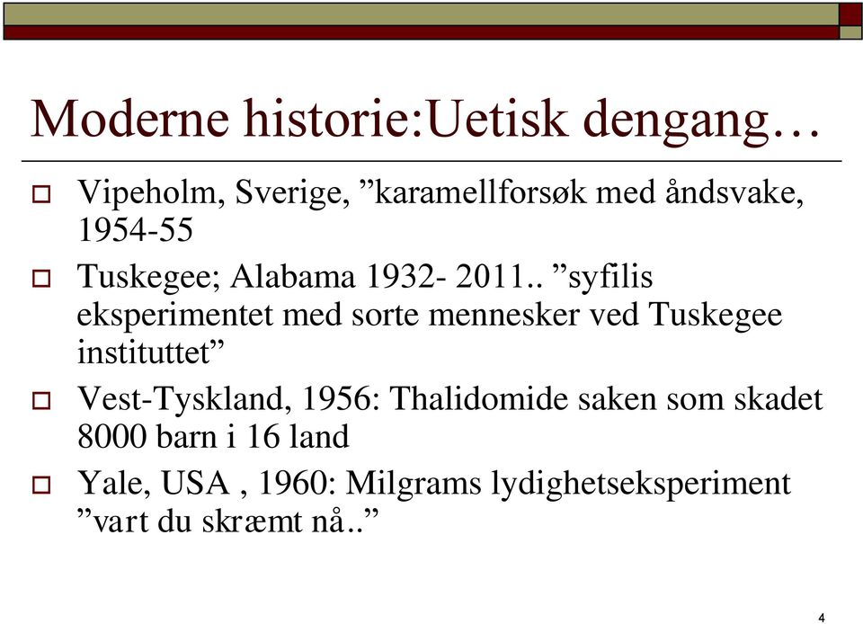 . syfilis eksperimentet med sorte mennesker ved Tuskegee instituttet