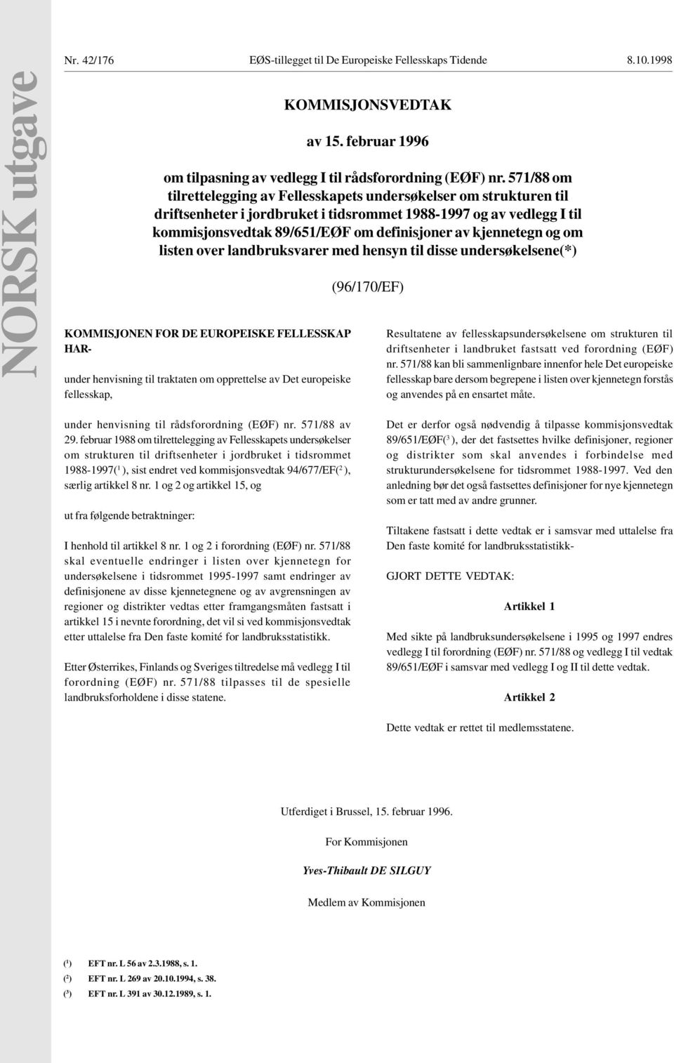 februar 1996 om tilpasning av vedlegg I til rådsforordning (EØF) nr.