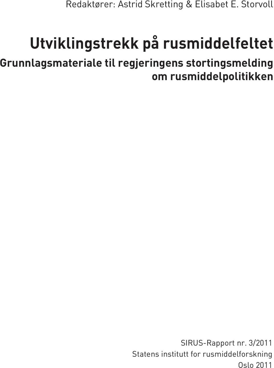 Grunnlagsmateriale til regjeringens stortingsmelding om