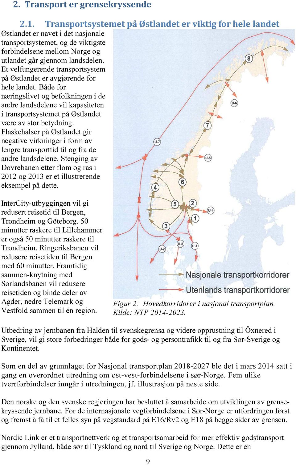 Et velfungerende transportsystem på Østlandet er avgjørende for hele landet.