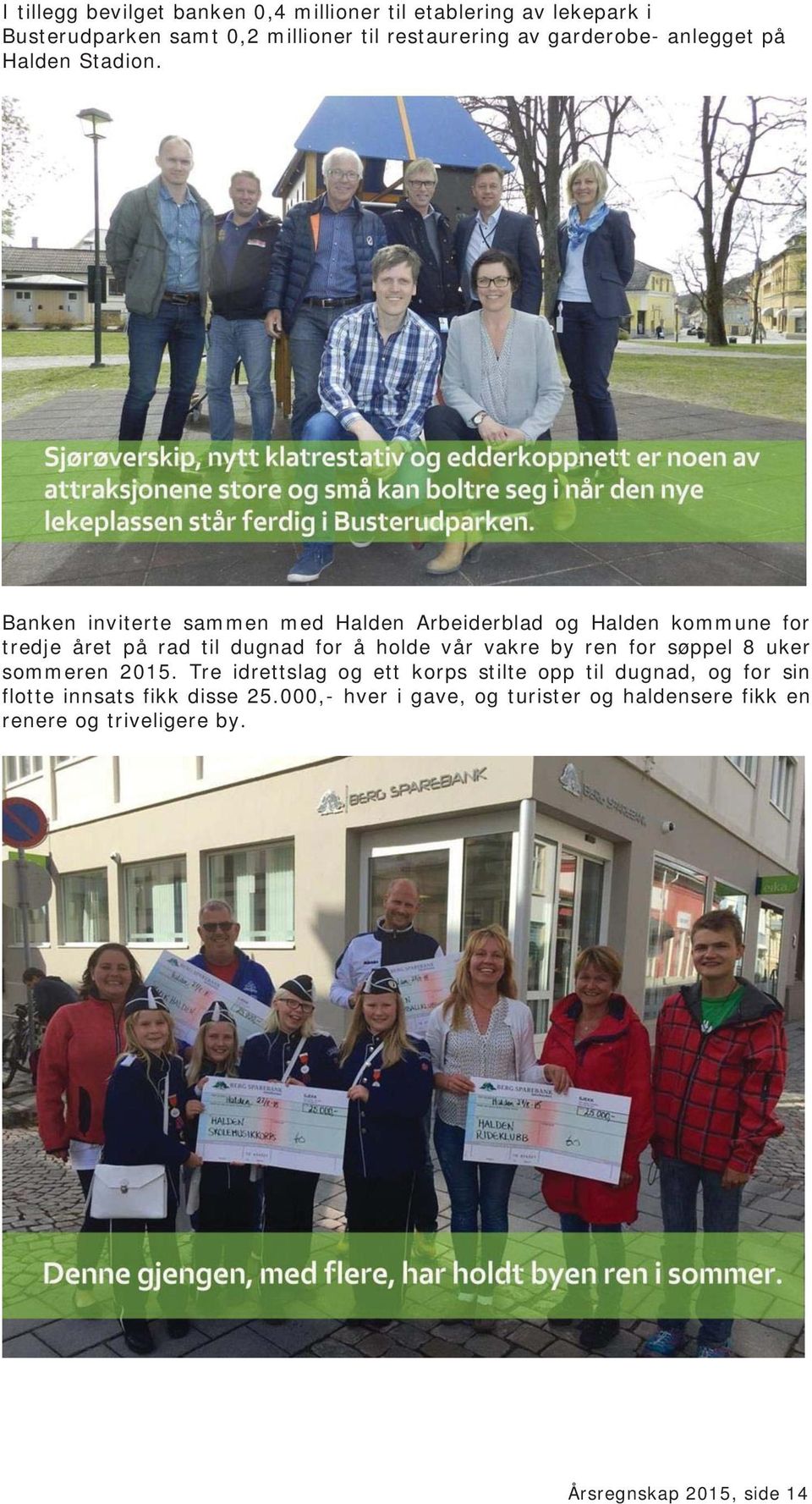 Banken inviterte sammen med Halden Arbeiderblad og Halden kommune for tredje året på rad til dugnad for å holde vår vakre by ren
