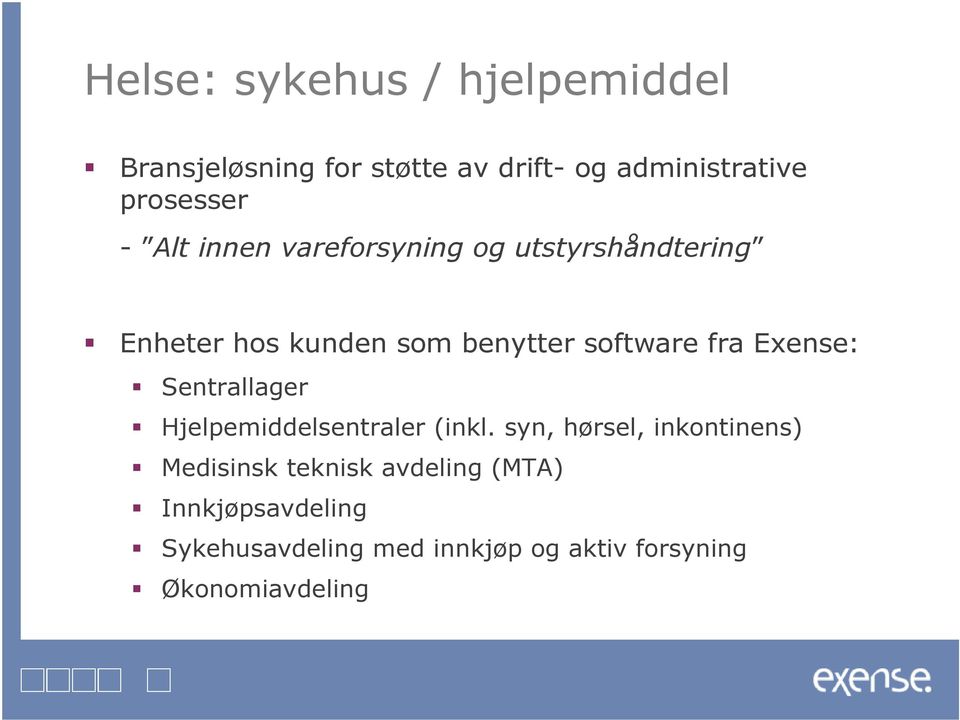 Exense: Sentrallager Hjelpemiddelsentraler (inkl.