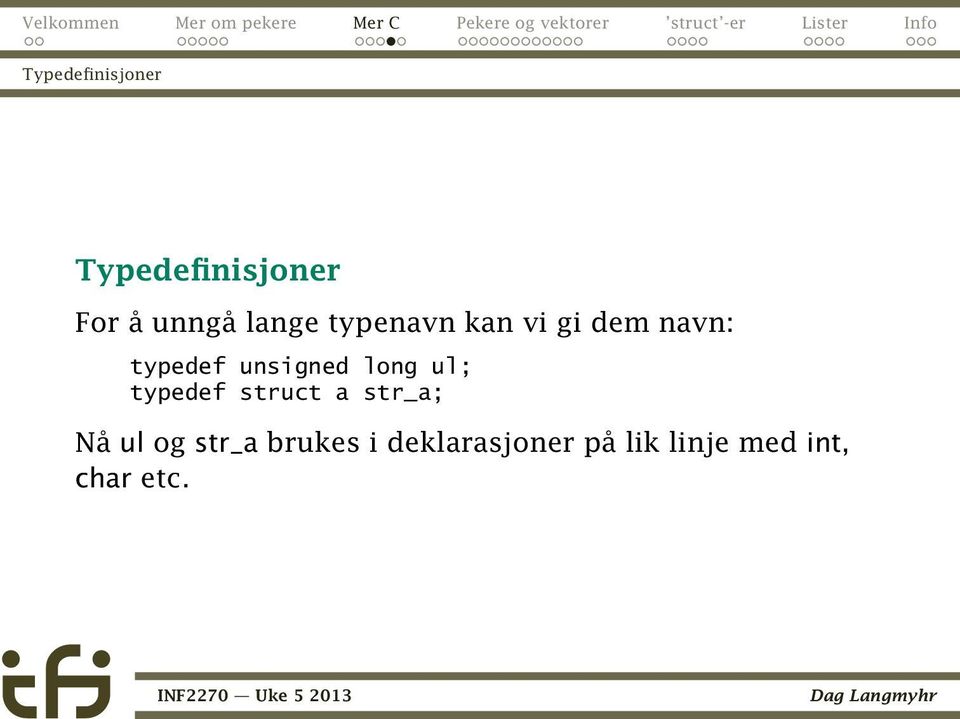 unsigned long ul; typedef struct a str_a; Nå ul
