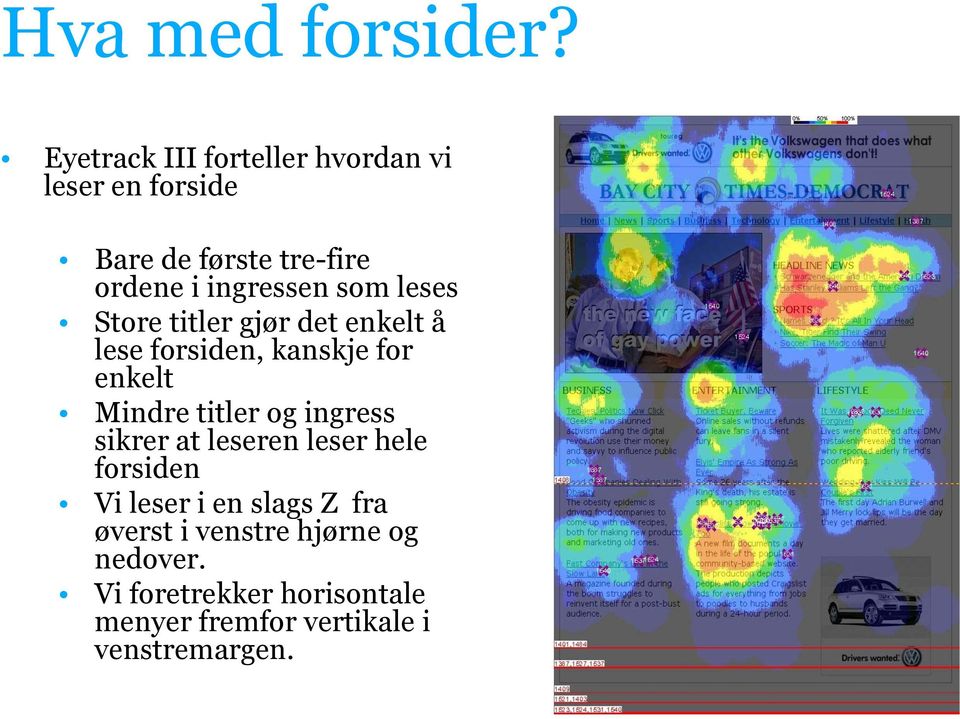 som leses Store titler gjør det enkelt å lese forsiden, kanskje for enkelt Mindre titler og