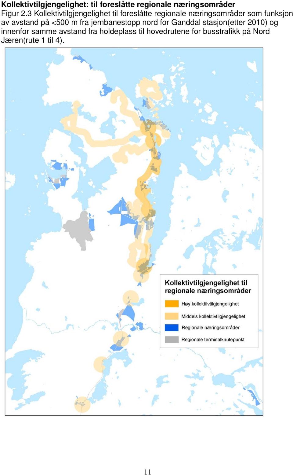 avstand på <500 m fra jernbanestopp nord for Ganddal stasjon(etter 2010) og