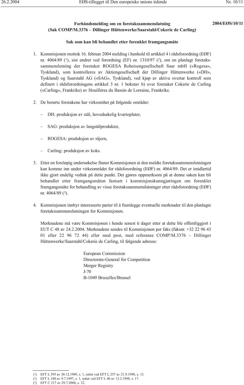 februar 2004 melding i henhold til artikkel 4 i rådsforordning (EØF) nr. 4064/89 ( 1 ), sist endret ved forordning (EF) nr.