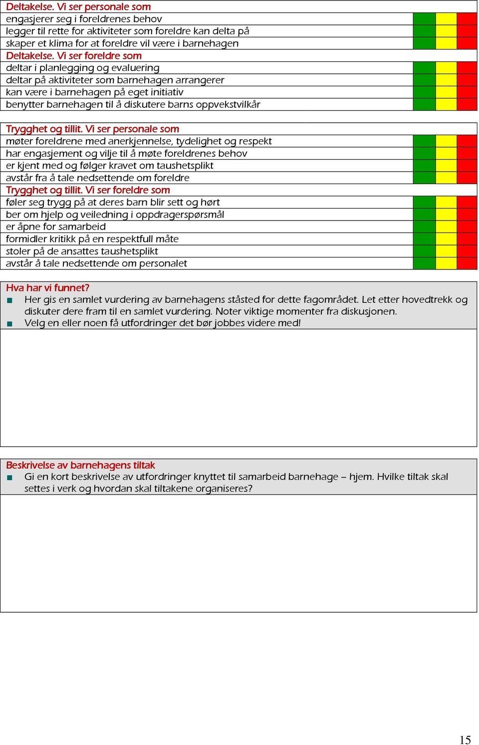 Trygghet og tillit.