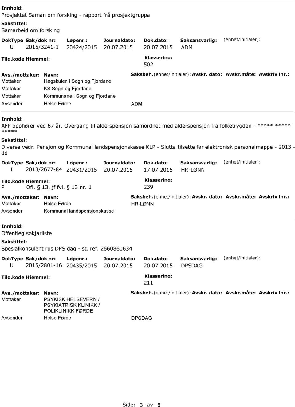 Overgang til alderspensjon samordnet med alderspensjon fra folketrygden - ***** ***** ***** Diverse vedr.