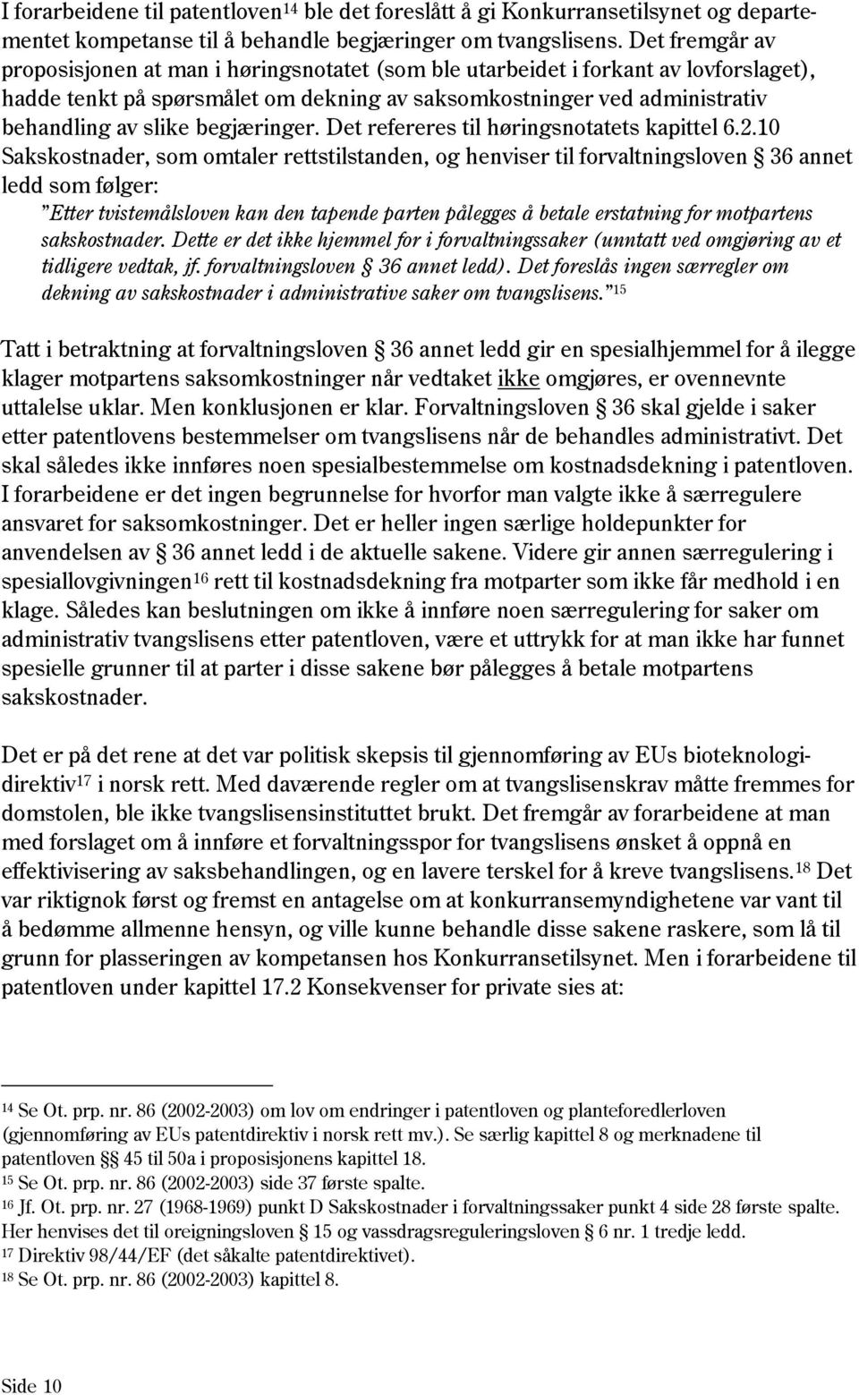 begjæringer. Det refereres til høringsnotatets kapittel 6.2.