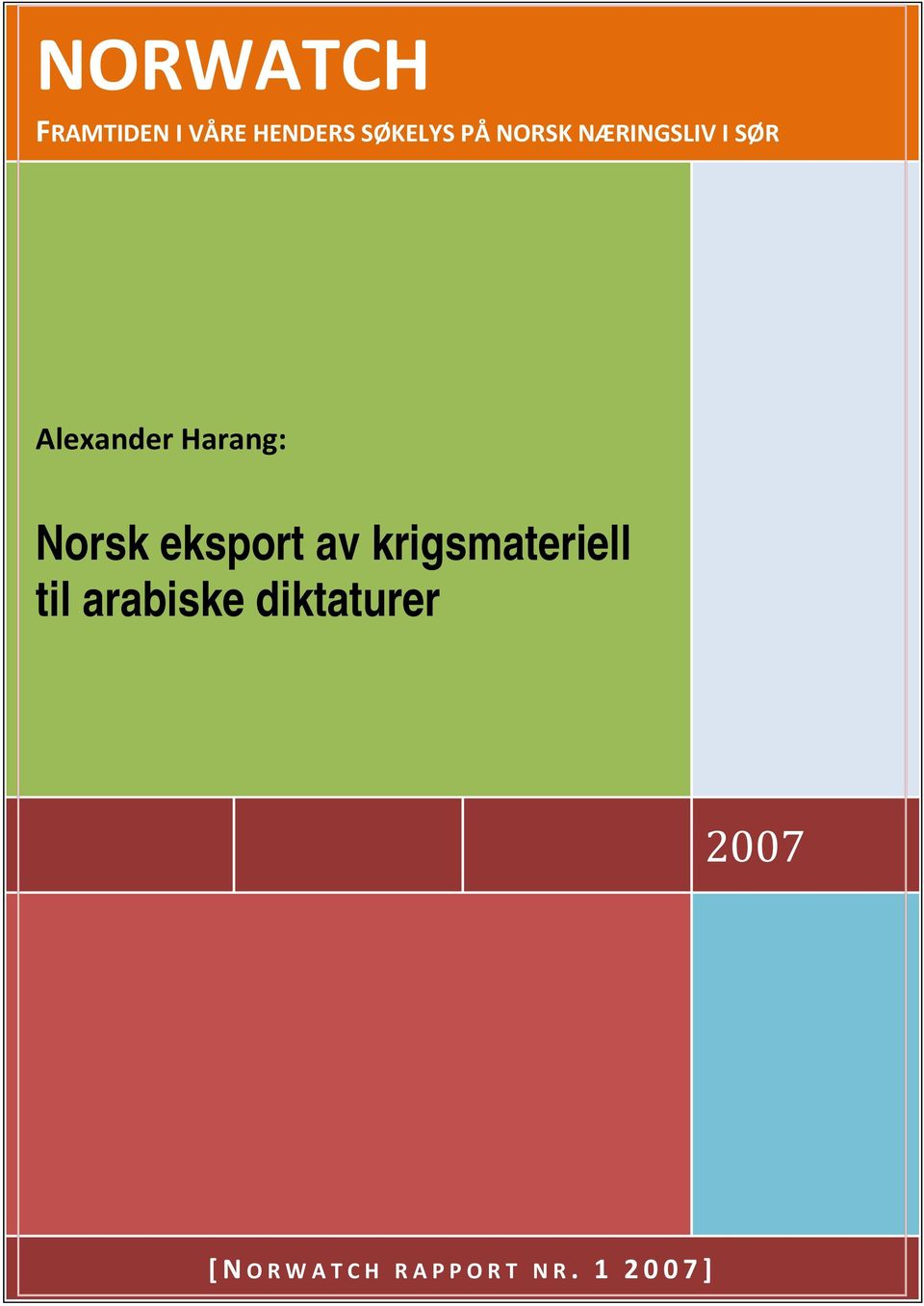 Harang: Norsk eksport av krigsmateriell til
