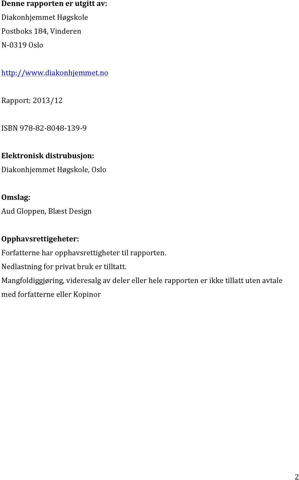 Gloppen, Blæst Design Opphavsrettigeheter: Forfatterne har opphavsrettigheter til rapporten.