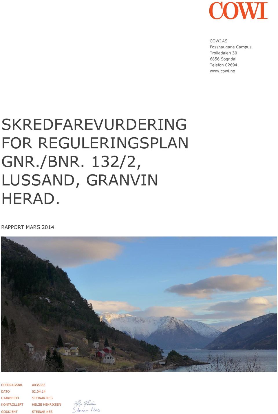 132/2, LUSSAND, GRANVIN HERAD. RAPPORT MARS 2014 OPPDRAGSNR.