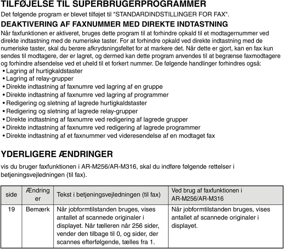 For at forhindre opkald ved direkte indtastning med de numeriske taster, skal du berøre afkrydsningsfeltet for at markere det.